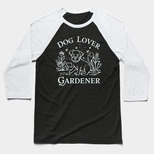 Dog Lover Gardener Baseball T-Shirt